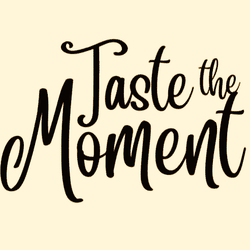 Taste The Moment